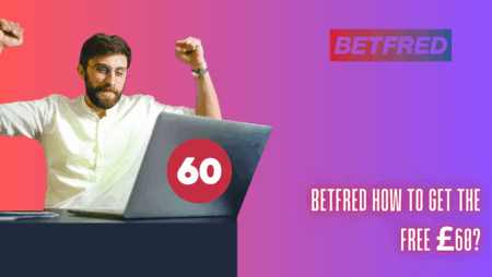 Betfred how to get the free £60?