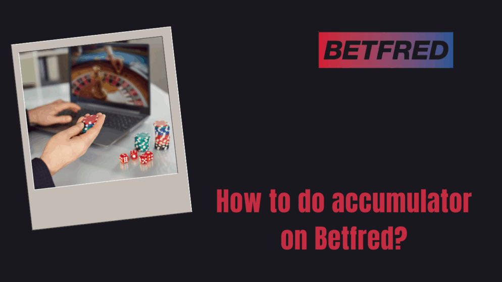 How to do accumulator on Betfred?