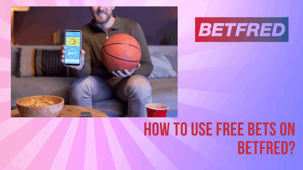 How to use free bets on Betfred?