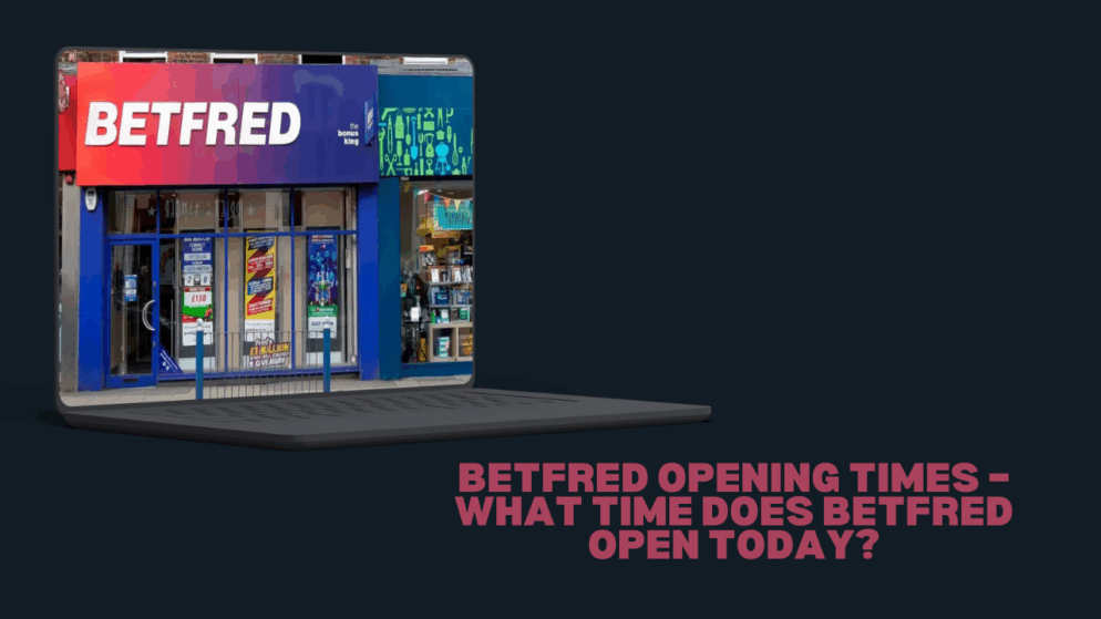 Betfred opening times – what time does Betfred open today?